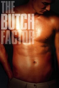 Read more about the article The Butch Factor (2009) (Documentary)