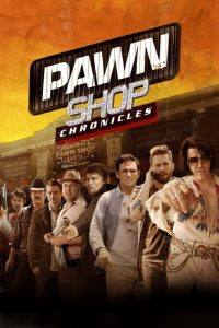 Read more about the article Pawn Shop Chronicles (2013)